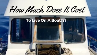 How Much Does It Cost To Live On A Boat???