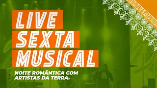 LIVE SEXTA MUSICAL - Noite Romântica PARTE 01