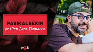 Gian Luca Demarco: galiu tiesiog pasikabinti ant Dievo | PASIKALBĖKIM