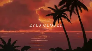 Ed Sheeran - Eyes Closed ( Kaishi Remix )