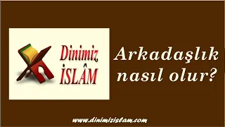 Dinimiz İslam / Arkadaş seçerken