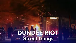 Riot in Dundee | Street Gangs | BBC Scotland