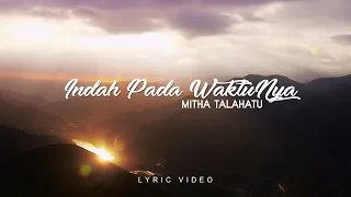 Mitha Talahatu - Indah Pada WaktuNya (Lyric Video)