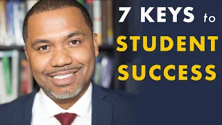 7 Keys to Student Success (Lessons from a High School Dropout who has a PhD)