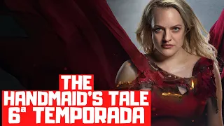 THE HANDMAID'S TALE 6ª TEMPORADA | DATA DE ESTREIA E MUITO MAIS!!!