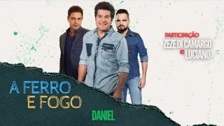 Daniel e Zezé Di Camargo e Luciano - A Ferro e Fogo ( Edição Especial ) Universo Sertanejo 2023