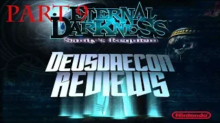 Eternal Darkness: Sanity's Requiem Part 9: Deusdaecon Plays