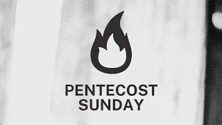 Pentecost Sunday | May 19th 2024