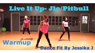 Live It Up @ Jlo /Pitbull Dance Fitness Warmup*Jessika J