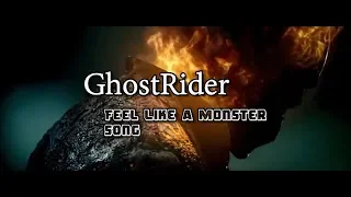 Ghost Rider Feel Like a Monster song (by Skillet Band)