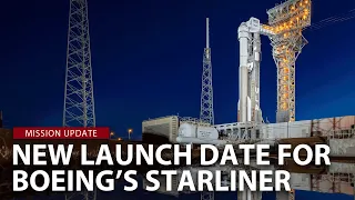 Boeing, ULA and NASA target new launch date for Starliner's Crew Flight Test