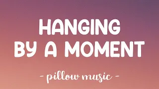 Hanging By A Moment - Lifehouse (Lyrics) 🎵