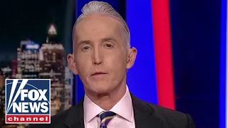 Trey Gowdy: Is this the America you dreamed of?