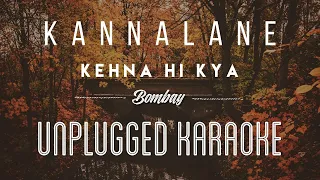 Kannalane | Kehna Hi Kya - Bombay | Karaoke with Lyrics | Unplugged | A. R Rahman | Sebin Xavier