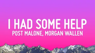 Post Malone - I Had Some Help (Lyrics) ft. Morgan Wallen