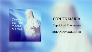 Roland Patzleiner - Con te Maria (Official Audio)