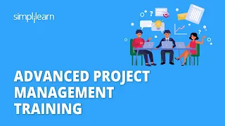 Advanced Project Management Training | Learn Project Management In 7 Hours| PMP Training|Simplilearn