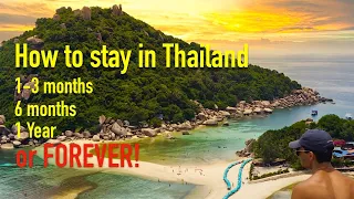 HOW to STAY in THAILAND for 1,3,6,12 Months or FOREVER! 2024