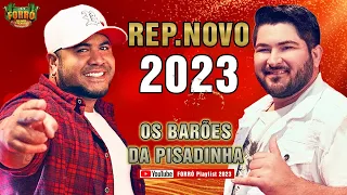 OS BARÕES DA PISADINHA REPERTÓRIO ATUALIZADO - MÚSICAS NOVAS - REP.NOVO 2023 - FORRÓ Playlist 2023