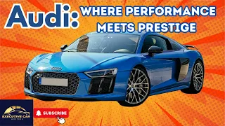 Unveiling Audi: Where Performance Meets Prestige