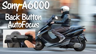 Sony A6000 and A6300 Back Button AutoFocus