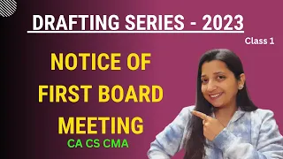 Drafting of Notice for the Company's First Board Meeting.| Class 1| CA CS CMA | Drafting Series
