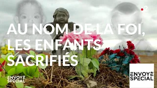 Envoyé spécial. Au nom de la foi, les enfants sacrifiés - 7 février 2019 (France 2)