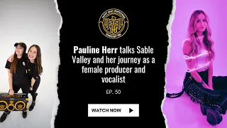 Pauline Herr talks Sable Valley and her journey as a female producer and vocalist