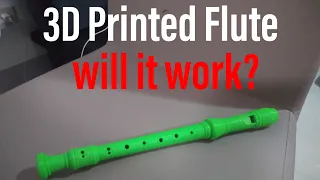 3D Printed Flute - Will It Work?