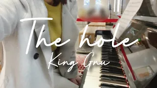 【ストリートピアノ】The hole／King Gnu