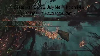 Costel van Dein & July Mell - Kolomiyka (Machine Elf Psytrance Remix)