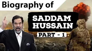 Biography of Saddam Hussein Part 1 - Fearsome ruler of Iraq - Invasion of Kuwait & Iran-Iraq War