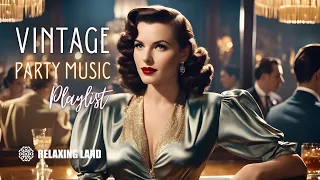 Vintage Party Music Playlist - 1930s 1940s Hits Songs