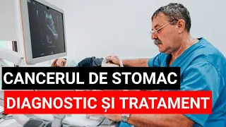 Diagnosticul și tratamentul CANCERULUI DE STOMAC - GRATUITE. Prof.univ.dr. Paul Mitruț