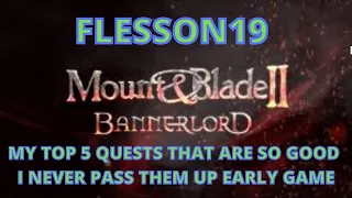 Mount and Blade 2 Bannerlord  My Top 5 Quests That Are So Good I Hardly Pass Them Up   | Flesson19