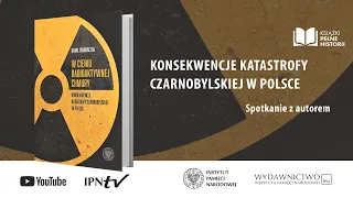 W cieniu radioaktywnej chmury – Książki pełne historii [SPOTKANIE Z AUTOREM]