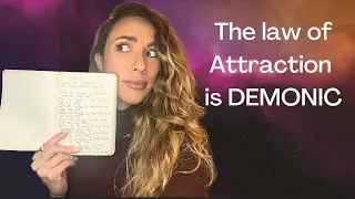 Why the Law of Attraction and Manifesting is DEMONIC