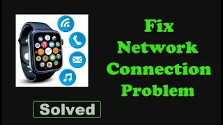 Fix SmartWatch Notification App Network & No Internet Connection Error Problem Solve in Android