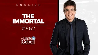 ENGLISH - Dante Gebel #662 | The Immortal