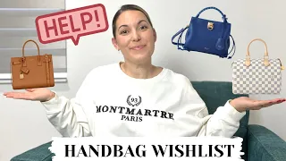 THE NEXT SIX BAGS I WANT! Help me pick👛 Handbag Wishlist- YSL, Louis Vuitton, Mulberry