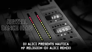 DJ Alici Presents Nautica - My Religion (DJ Alici Remix) [HQ]