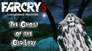 Far Cry 3 - Unexplained Mysteries Episode 2: The Ghost of the Old Lady