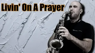 Bon Jovi - Livin' On A Prayer / Saxophone Cover - Mr. Esteban Sax