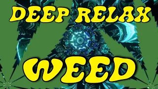 W E E D | Deep Relax Smoke Dope Playlist