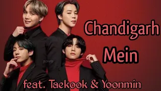 Chandigarh Mein|| ft.Taekook & Yoonmin