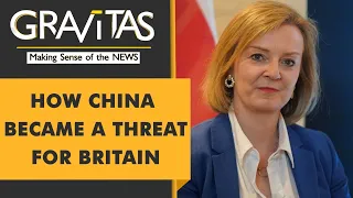 Gravitas: Liz Truss vows to designate China as 'acute threat'