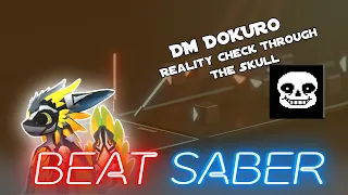 [Beat Saber] DM DOKURO - Reality Check Through The Skull / Expert+ / Full body tracking