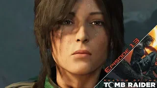 Shadow of the Tomb Raider- PLOT TWIST & Memory Leak Fix! Yay! // Episode 13