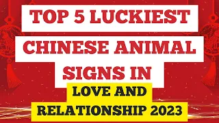 5 Luckiest Chinese Animal Signs In Love and Relationship for 2023