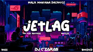 DJ CZARAS & BASS BOOSTED PAT MAT BROTHERS MALIK  MONTANA DACHOYCE JETLAG 2022